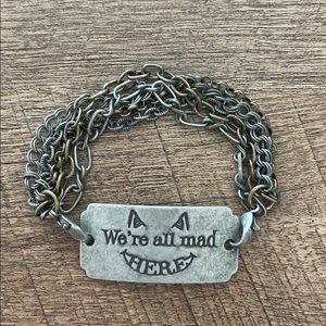 7.5” “We’re all mad HERE” bracelet